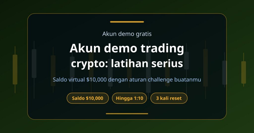 Akun Demo Trading Crypto: Cara Latihan Serius Sebelum Beli Challenge