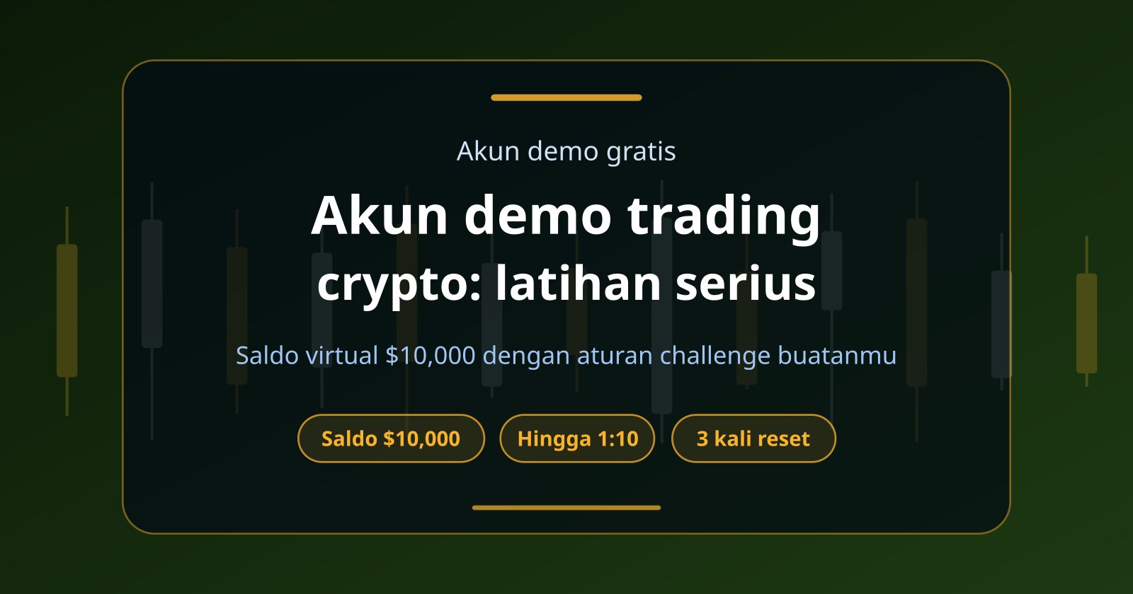 Akun Demo Trading Crypto: Cara Latihan Serius Sebelum Beli Challenge