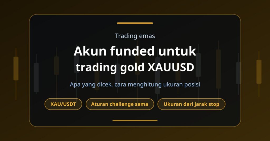 Cara Memilih Akun Funded untuk Trading Gold XAUUSD