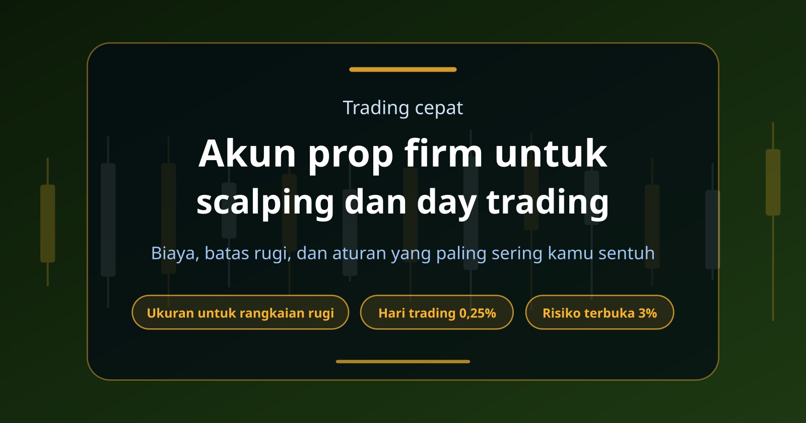 Cara Memilih Akun Prop Firm untuk Scalping dan Day Trading