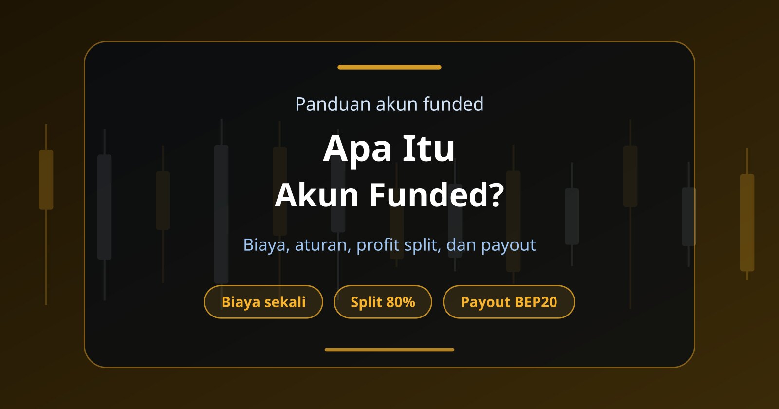 Apa Itu Akun Funded? Biaya, Target Profit, Aturan dan Payout Dijelaskan