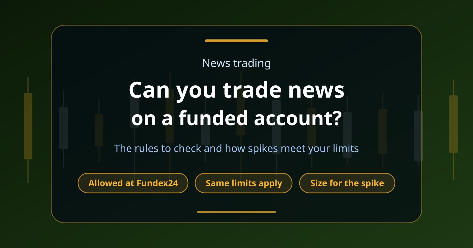 Can You Trade News on a Funded Account? Prop Firm Rules Traders Should Check