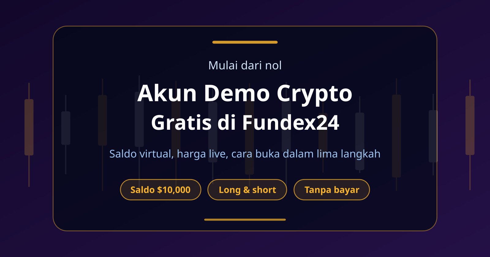 Akun Demo Crypto Gratis: Cara Buka dan Isi Akun Latihan Fundex24