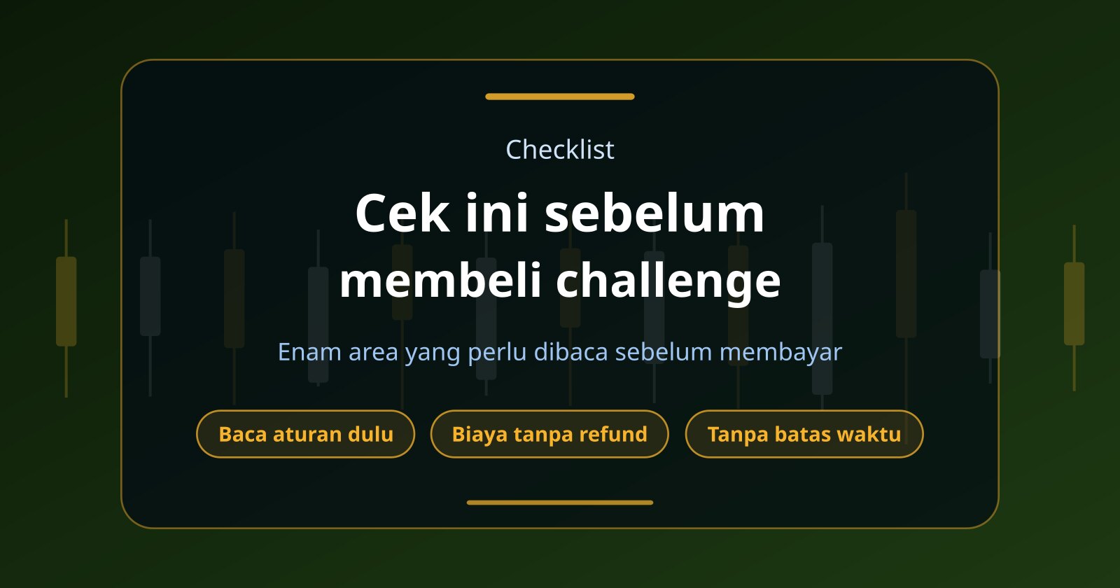 Apa yang Harus Dicek Sebelum Membeli Prop Firm Challenge?