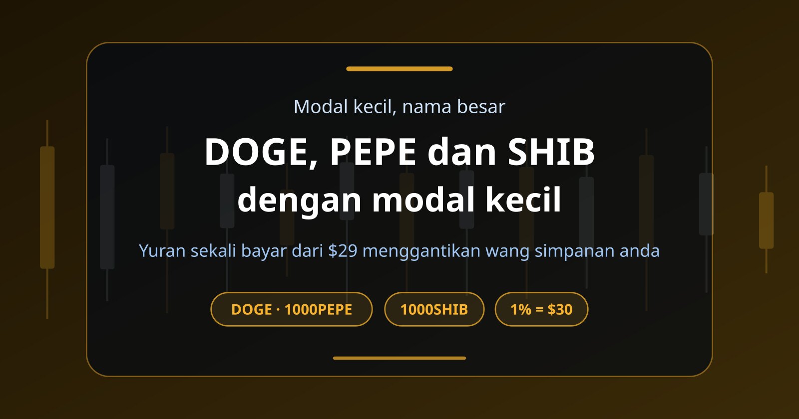 Trading Dogecoin Modal Kecil: DOGE, PEPE dan SHIB dengan Yuran dari $29