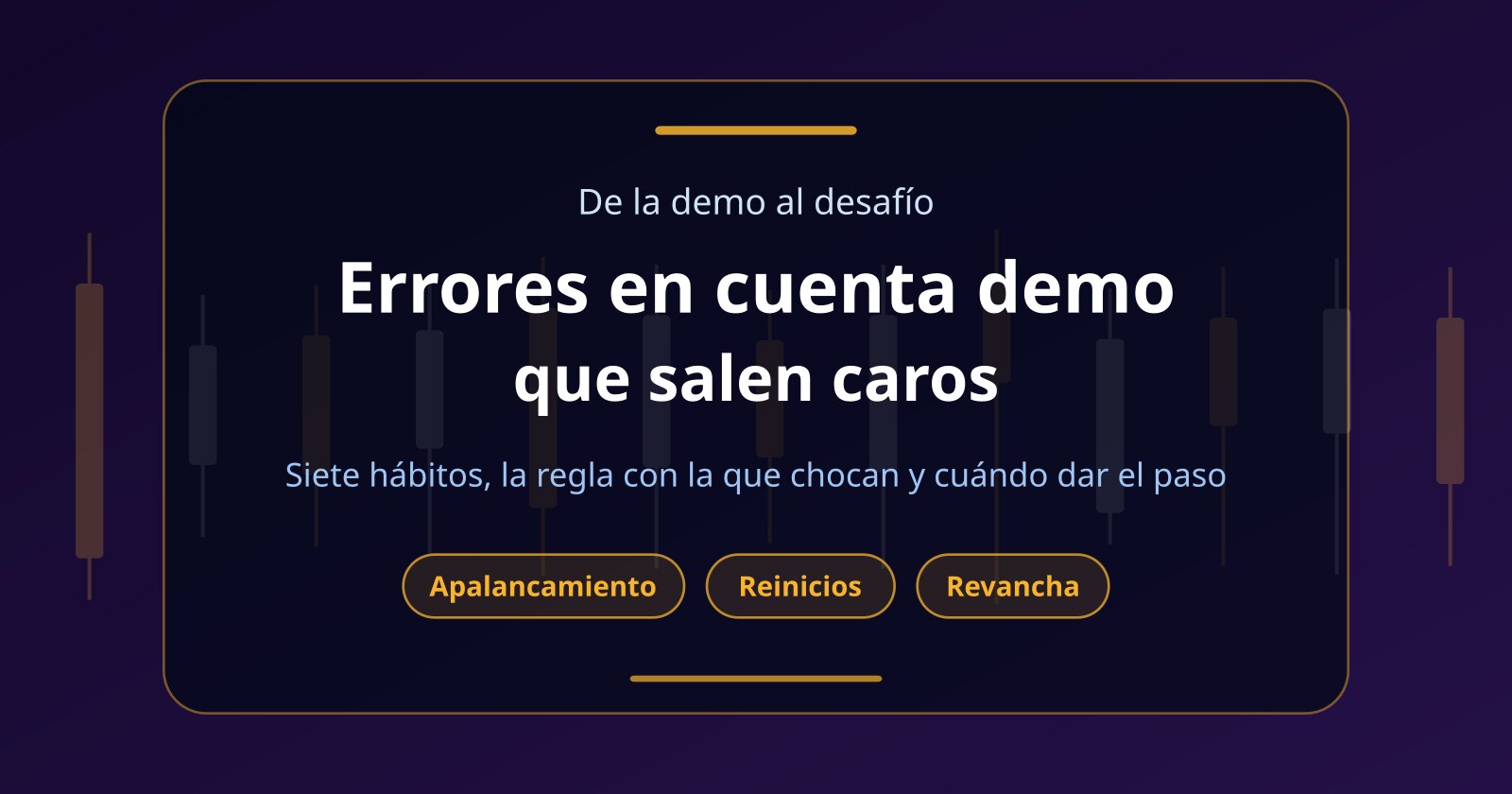 Errores en cuenta demo que después te cuestan un desafío de fondeo