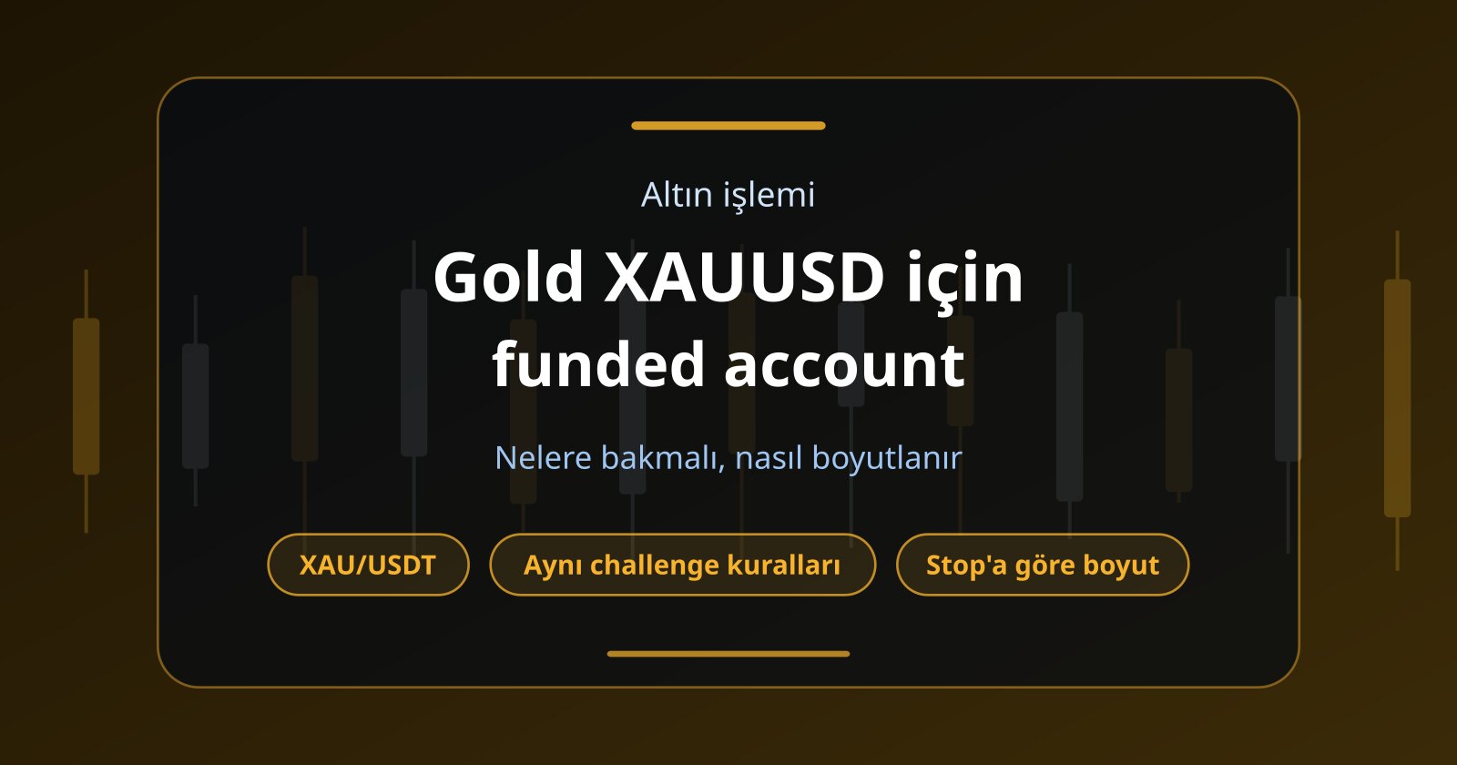 Gold XAUUSD Trading İçin Funded Account Nasıl Seçilir?