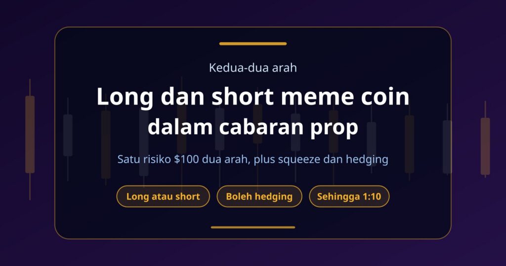 Long Short Meme Coin dalam Cabaran Prop: Cara Kedua-dua Arah Berfungsi