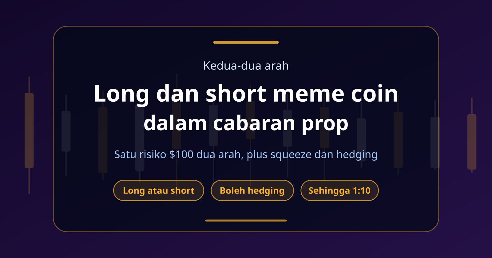 Long Short Meme Coin dalam Cabaran Prop: Cara Kedua-dua Arah Berfungsi