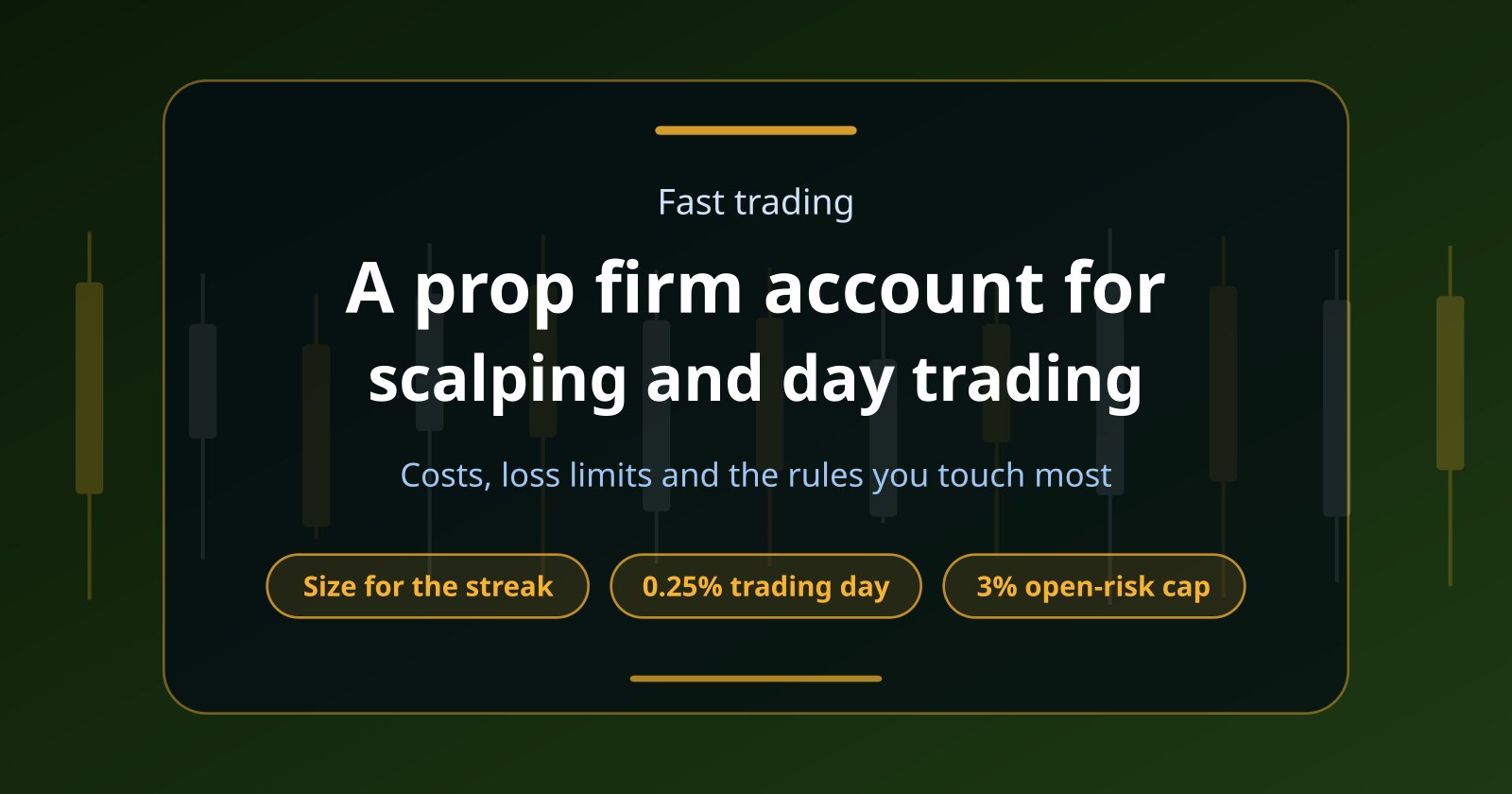 How to Choose a Prop Firm Account for Scalping and Day Trading