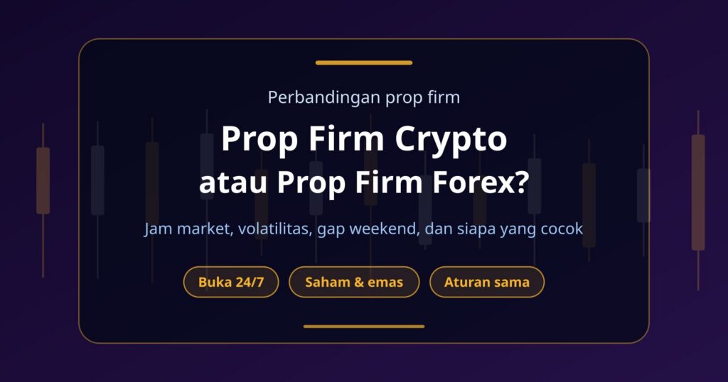 Prop Firm Crypto vs Forex: Mana yang Lebih Cocok Buat Kamu?