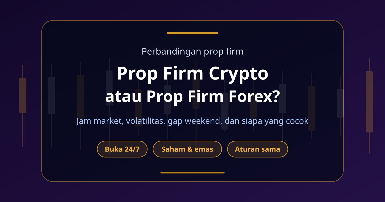 Prop Firm Crypto vs Forex: Mana yang Lebih Cocok Buat Kamu?