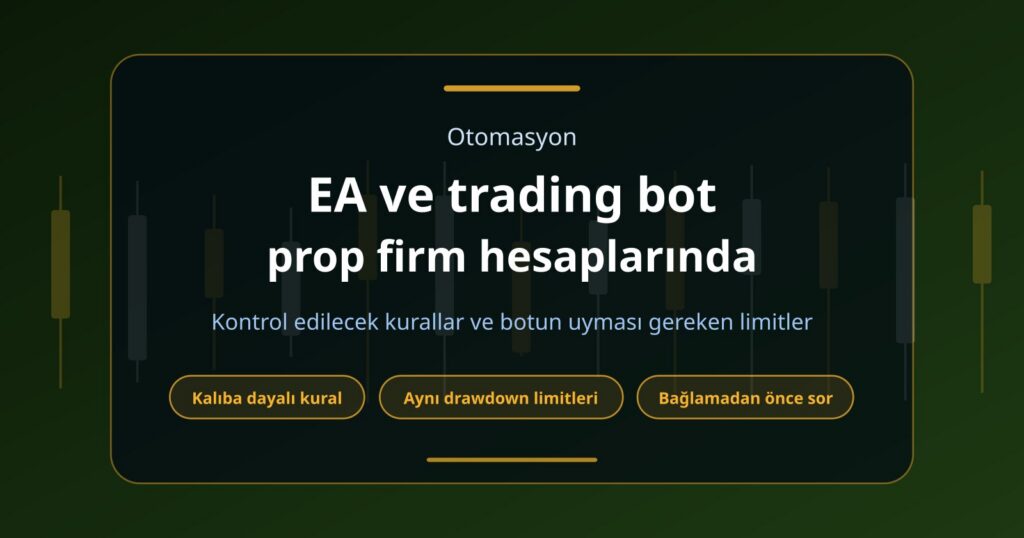 Prop Firm Hesaplarında EA ve Trading Bot Kullanılabilir mi?