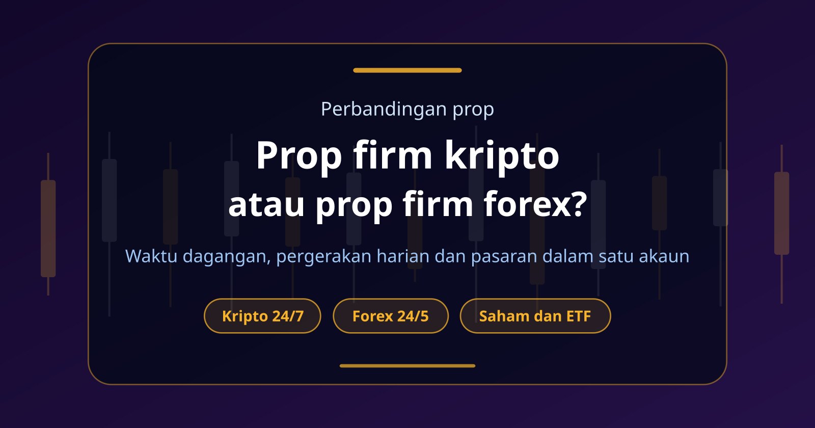 Prop Firm Kripto vs Forex: Mana Lebih Sesuai untuk Gaya Trading Anda?