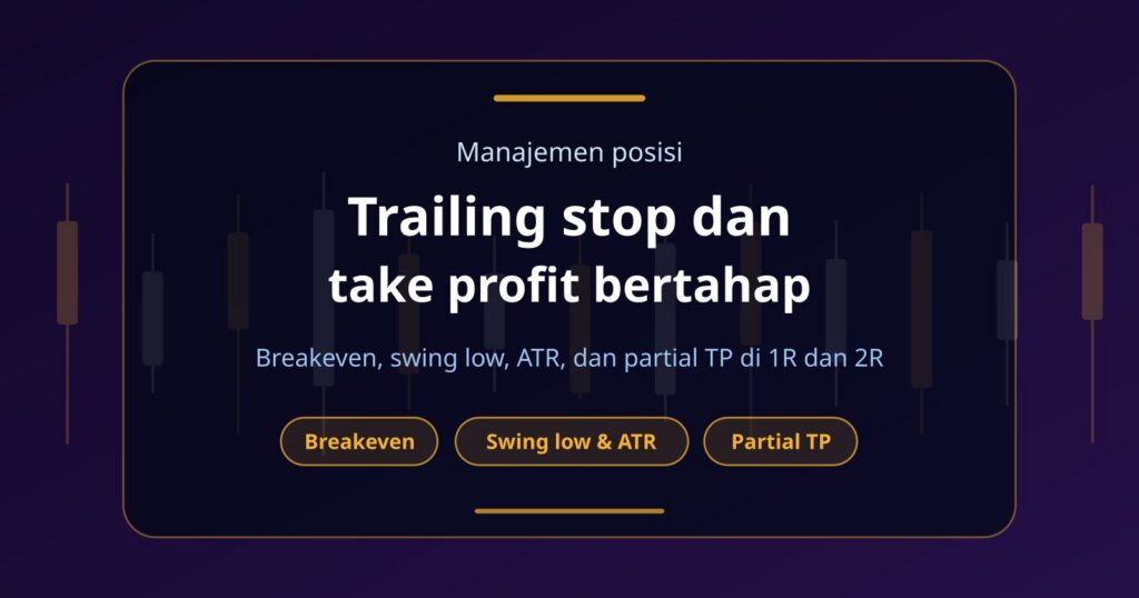 Trailing Stop dan Take Profit Bertahap: Kunci Profit Tanpa Buru-buru