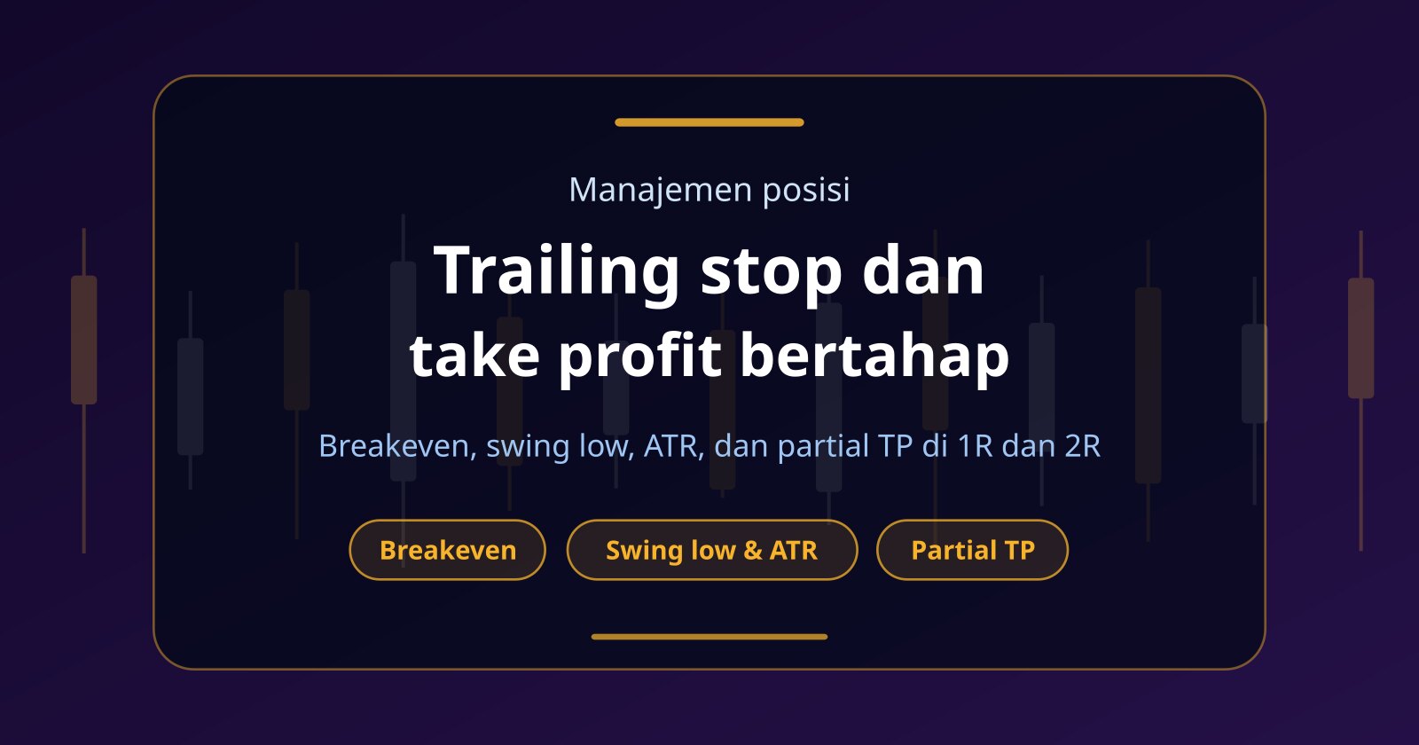Trailing Stop dan Take Profit Bertahap: Kunci Profit Tanpa Buru-buru