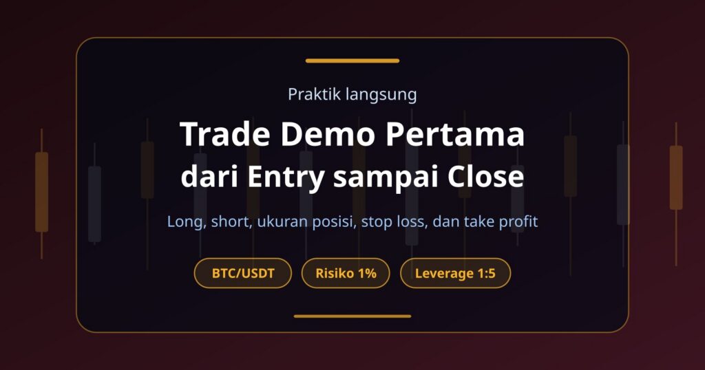 Cara Trading di Akun Demo: Trade Crypto Pertama dari Entry sampai Close