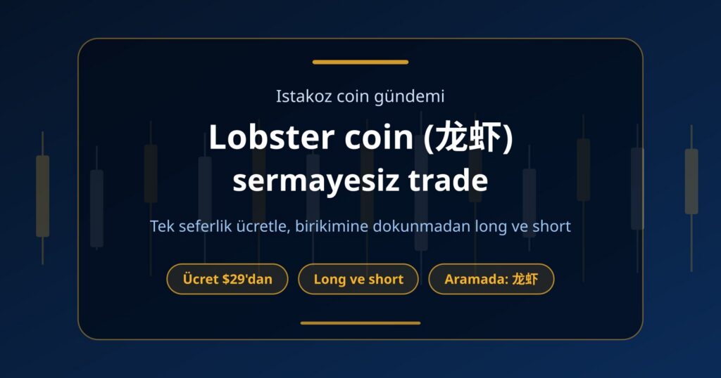Lobster Coin (龙虾) Nedir, Sermayesiz Nasıl Trade Edilir?