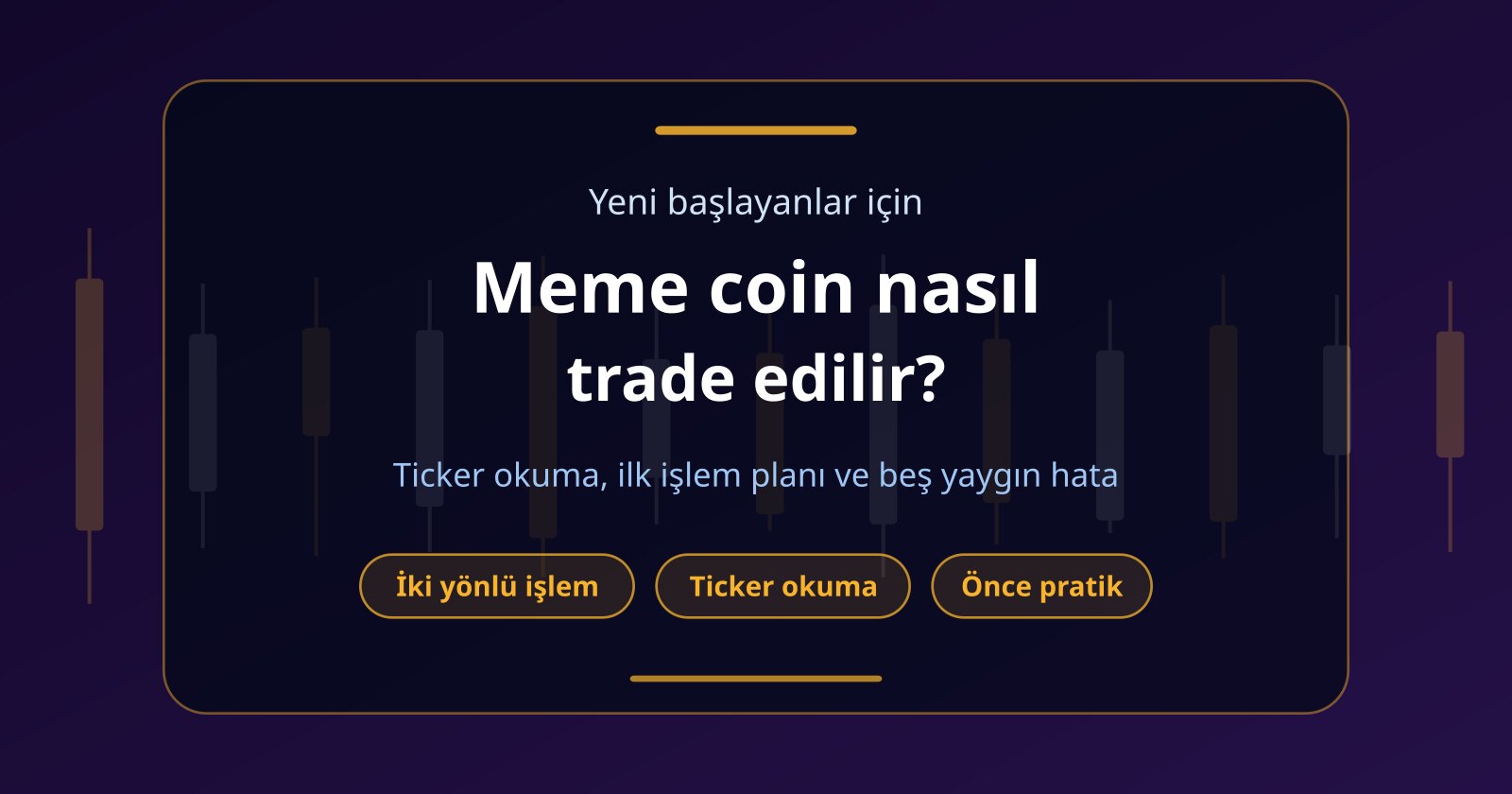 Meme Coin Nasıl Trade Edilir? Yeni Başlayanlar İçin Adım Adım Rehber