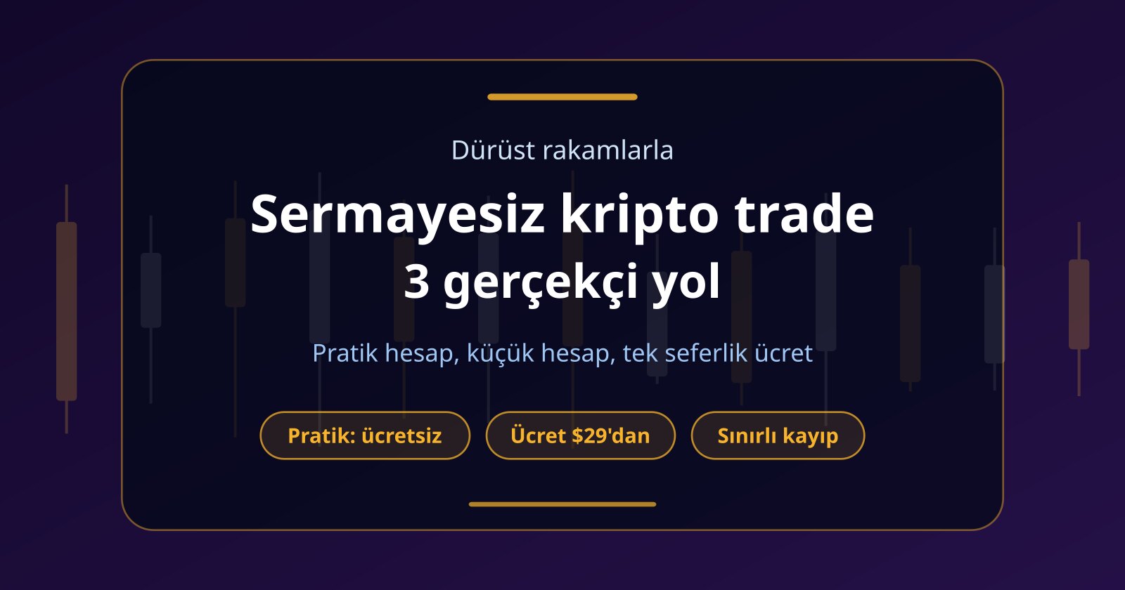 Sermayesiz Kripto Trade: Kendi Paran Olmadan Denenebilecek 3 Yol