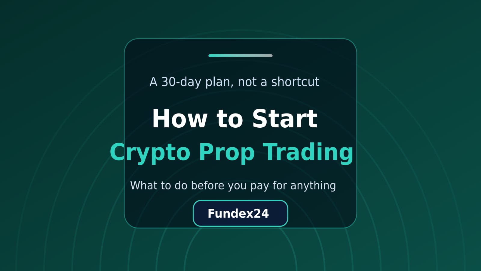 How to Start Crypto Prop Trading: A 30-Day Plan