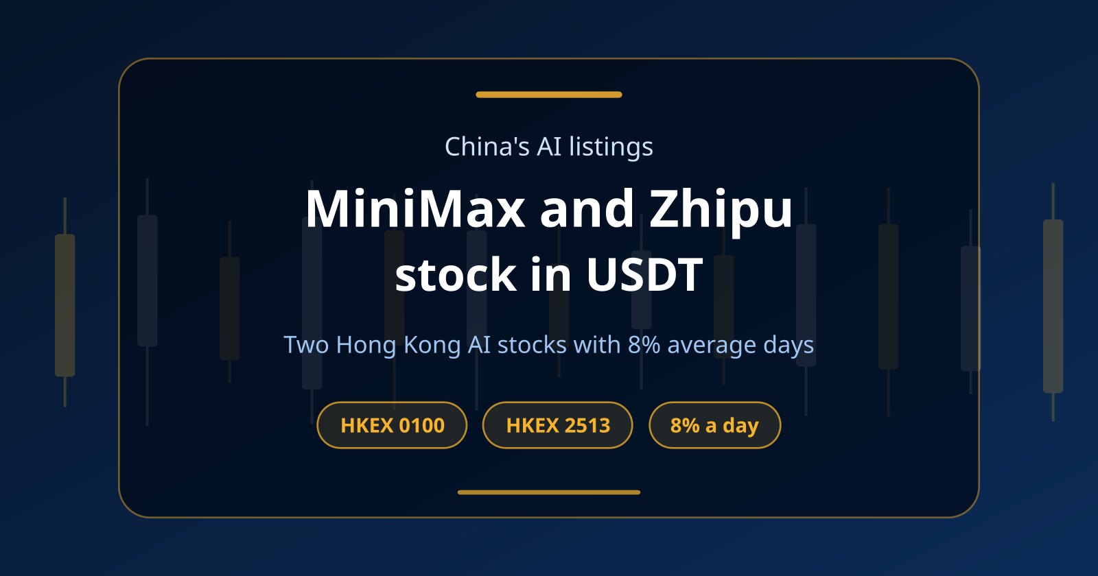 MiniMax Stock and Zhipu Stock: Trading China’s Two AI Listings in USDT