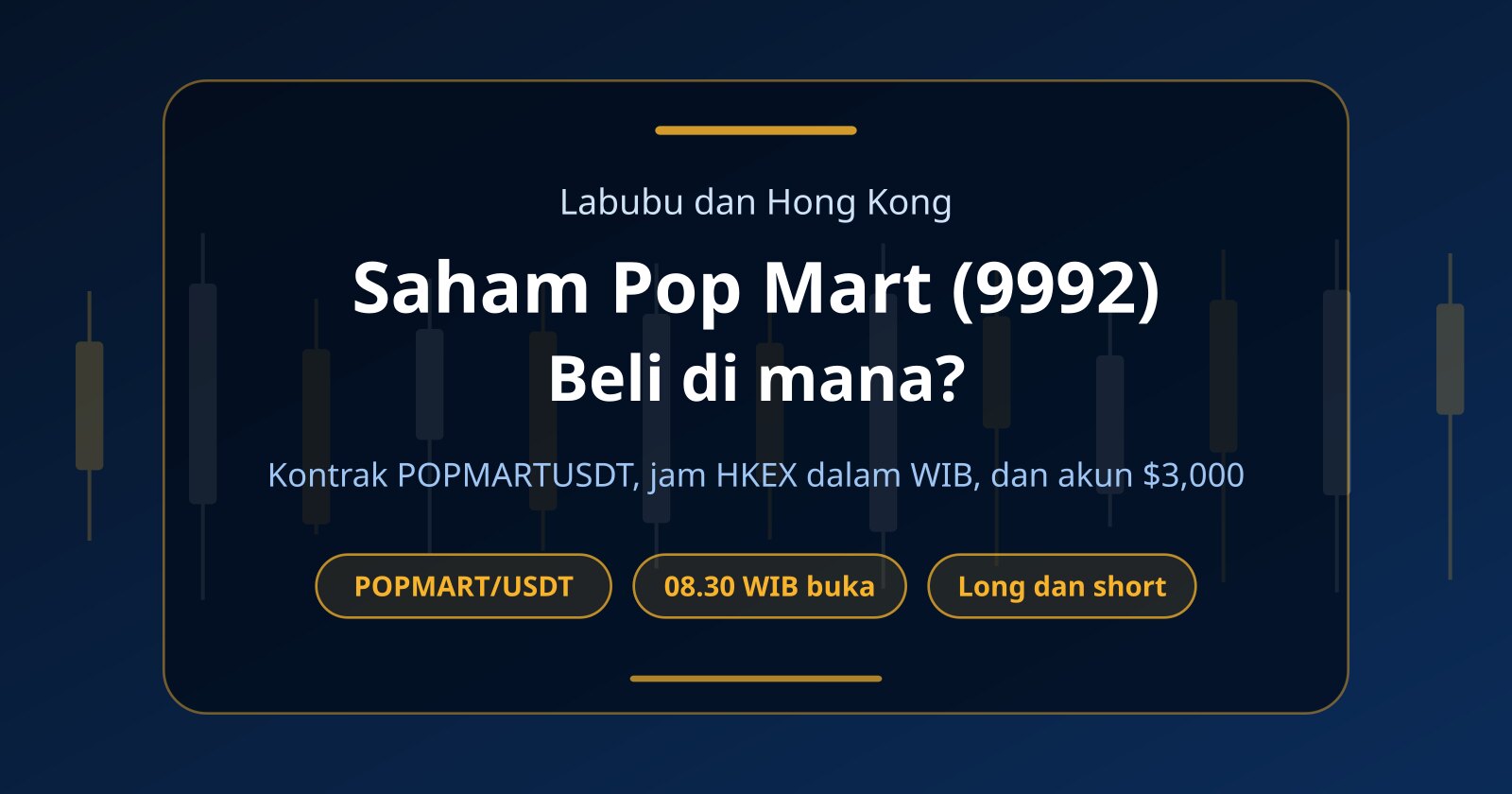 Saham Pop Mart (9992) Pemilik Labubu: Beli di Mana dan Cara Trading USDT