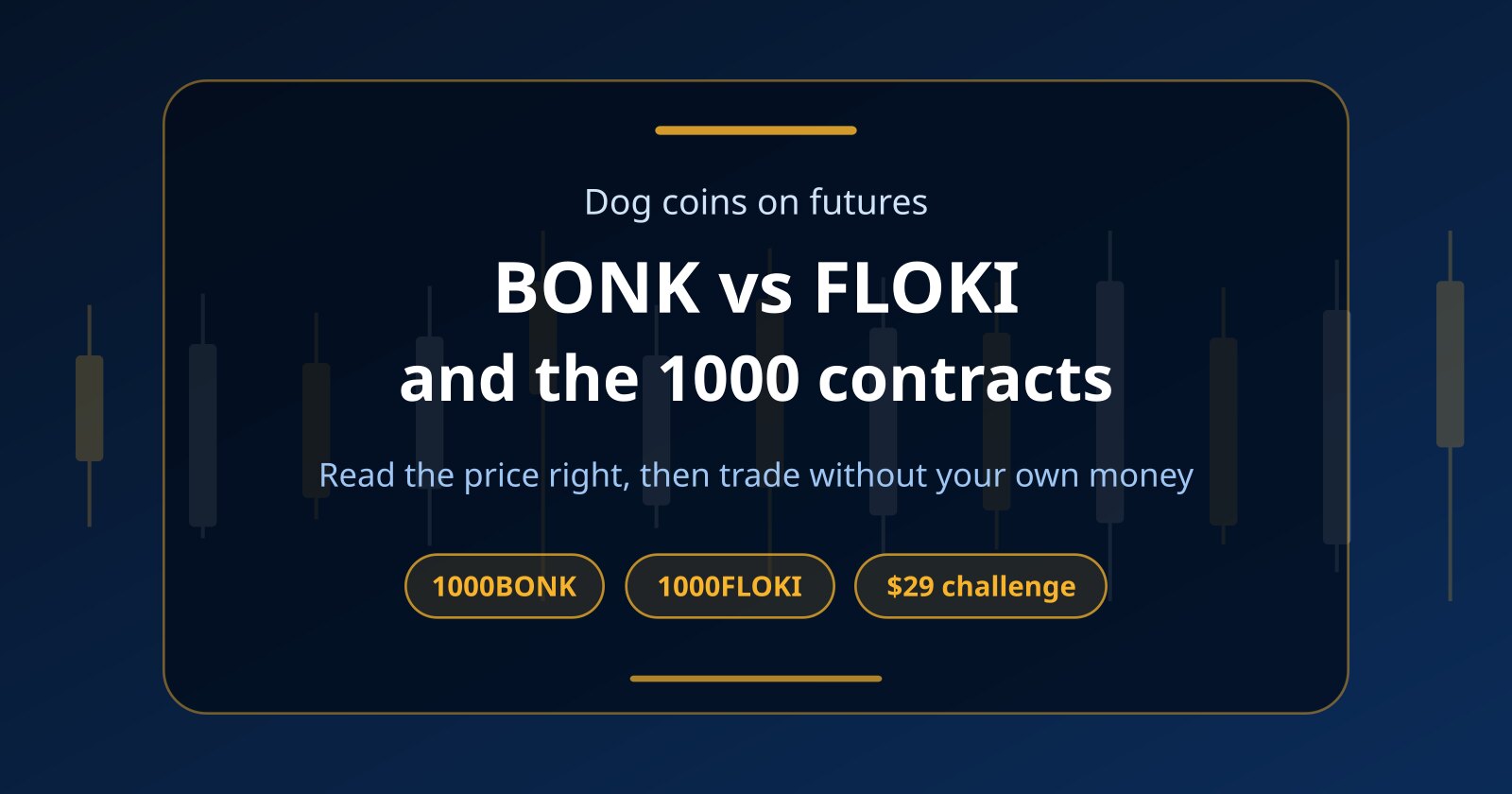 Bonk (BONK) vs Floki (FLOKI): Read the 1000 Contracts, Trade With No Capital