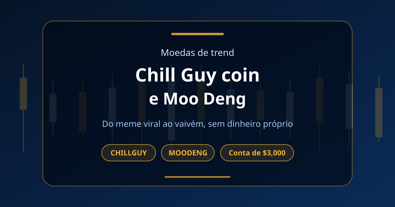Chill Guy coin (CHILLGUY) e Moo Deng (MOODENG): operar o hype sem dinheiro