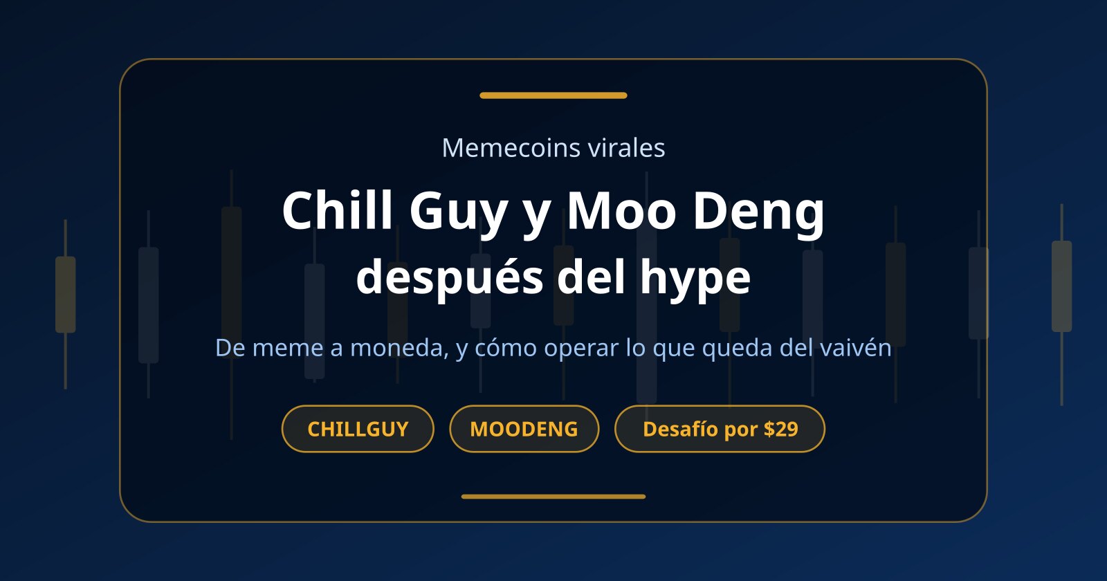 Chill Guy coin (CHILLGUY) y Moo Deng (MOODENG): operar el hype sin capital