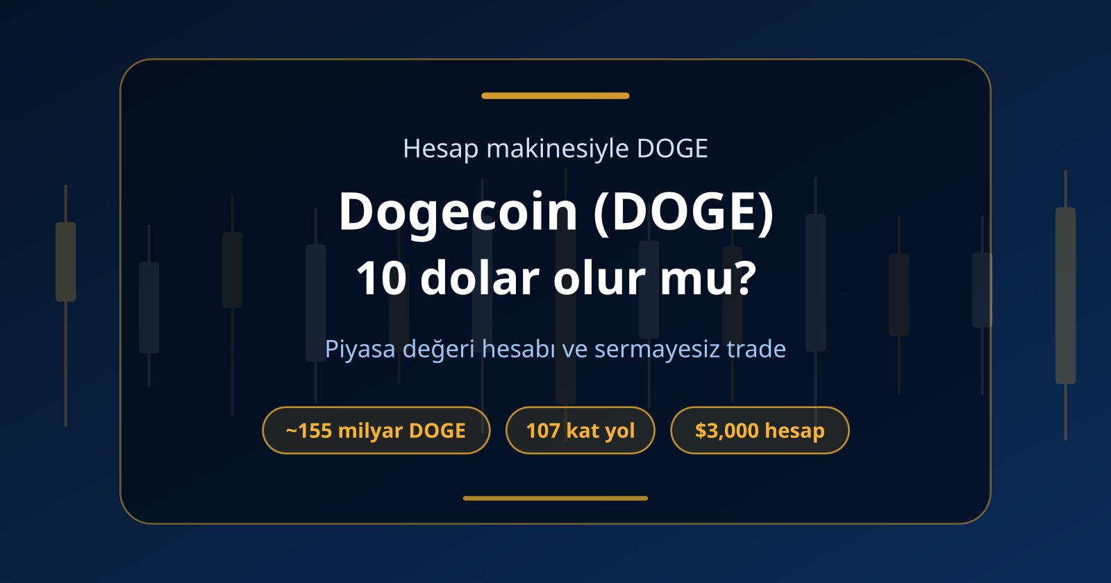Dogecoin (DOGE) 10 Dolar Olur mu? Hesabı ve Sermayesiz Trade Yolu