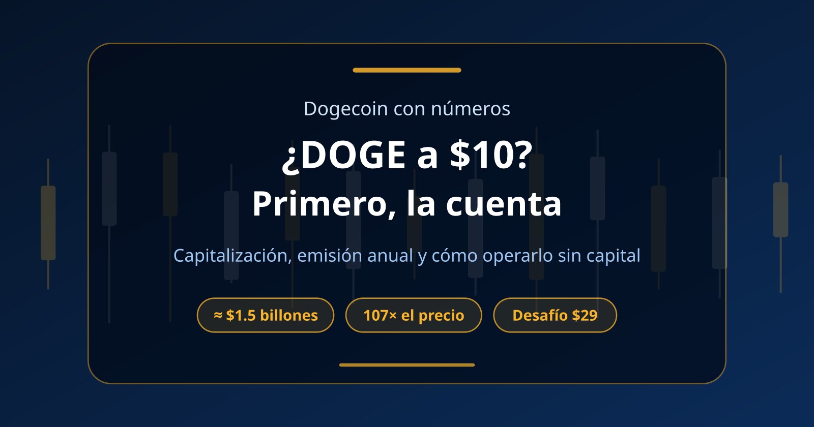 ¿Dogecoin llegará a 10 dólares? La cuenta de DOGE y cómo operarlo sin capital