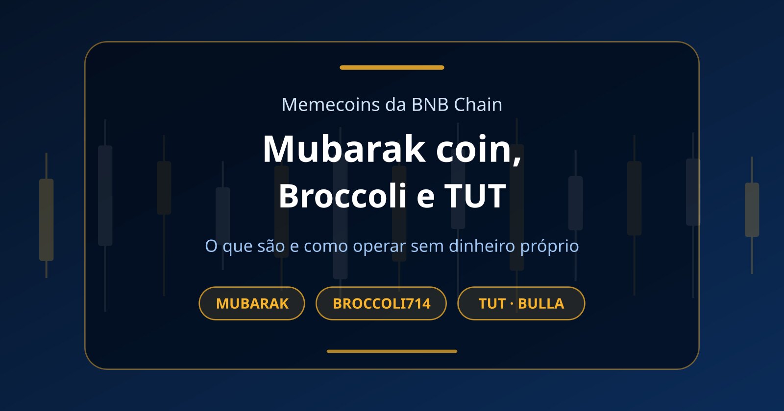 Mubarak coin (MUBARAK), Broccoli e TUT: operar sem dinheiro próprio
