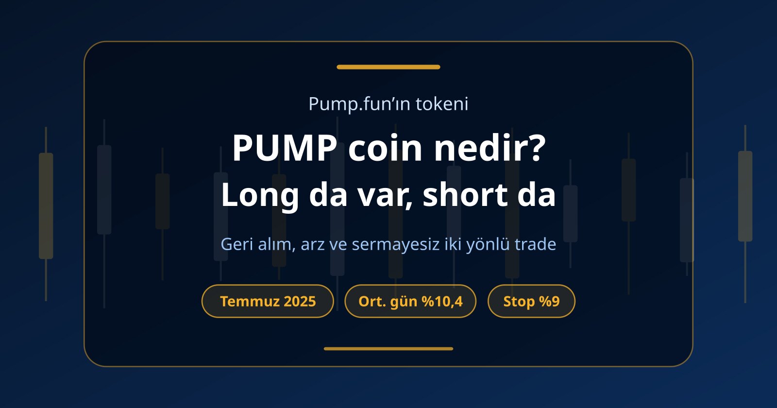 PUMP Coin Nedir? Pump.fun Tokenini Sermayesiz Long ve Short Trade Etmek