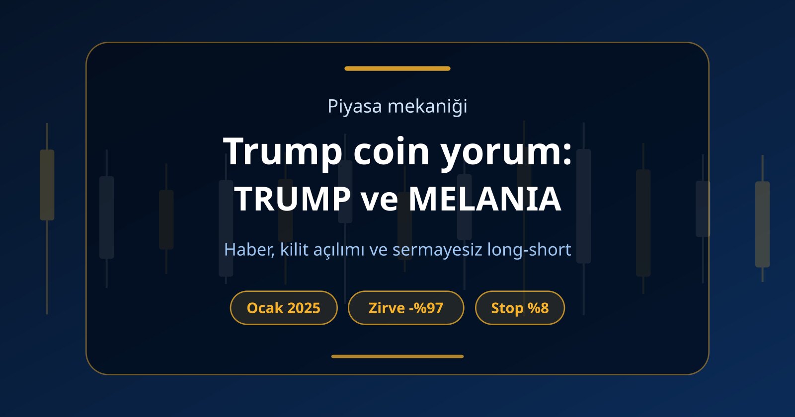 Trump Coin Yorum: TRUMP ve MELANIA’yı Sermayesiz Long-Short Trade Etmek